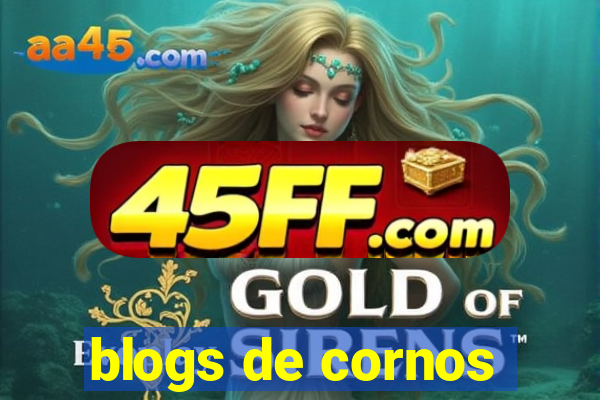 blogs de cornos